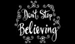 Don’t Stop Believing