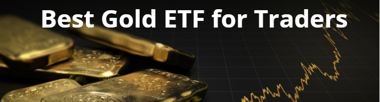 Best Gold ETF for Traders