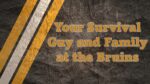 Craziest Game for Your Survival Guy: “Let’s Go Bruins”
